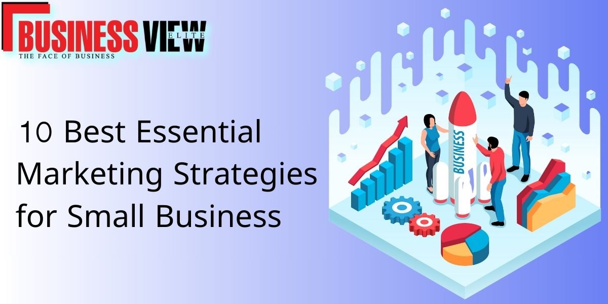 10 Best Essential Marketing strategy for small business