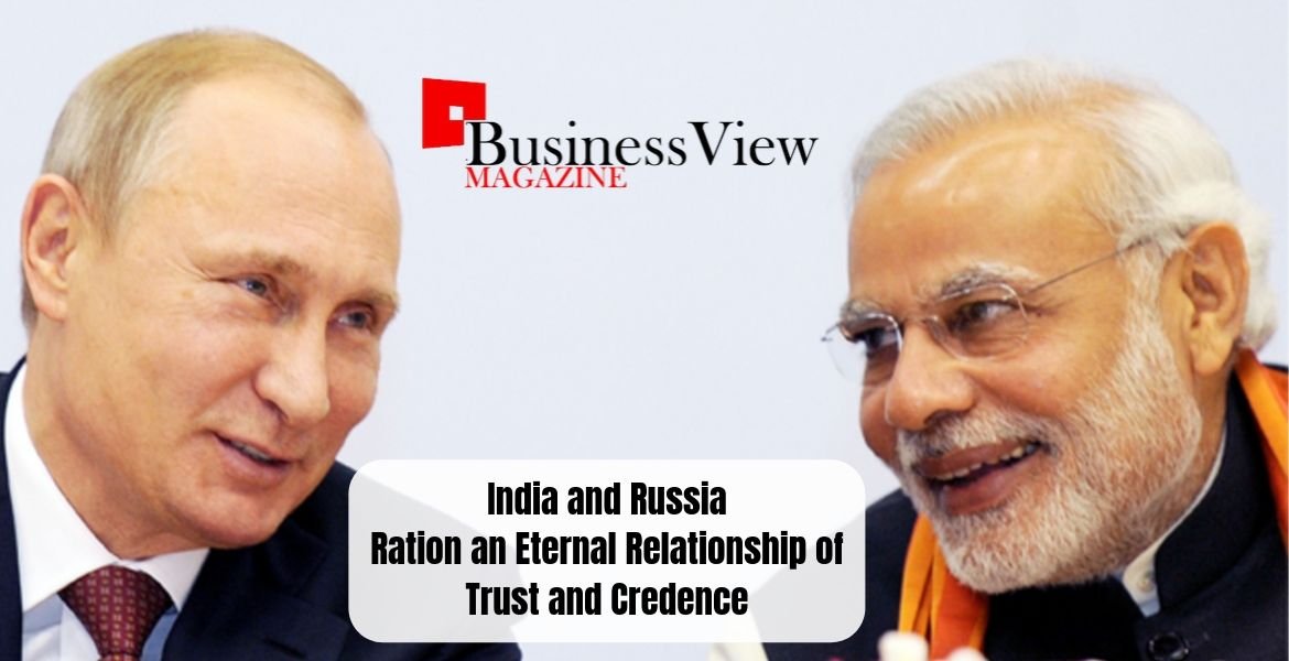 India and Russia Ration an Eternal Relationship of Trust and Credence