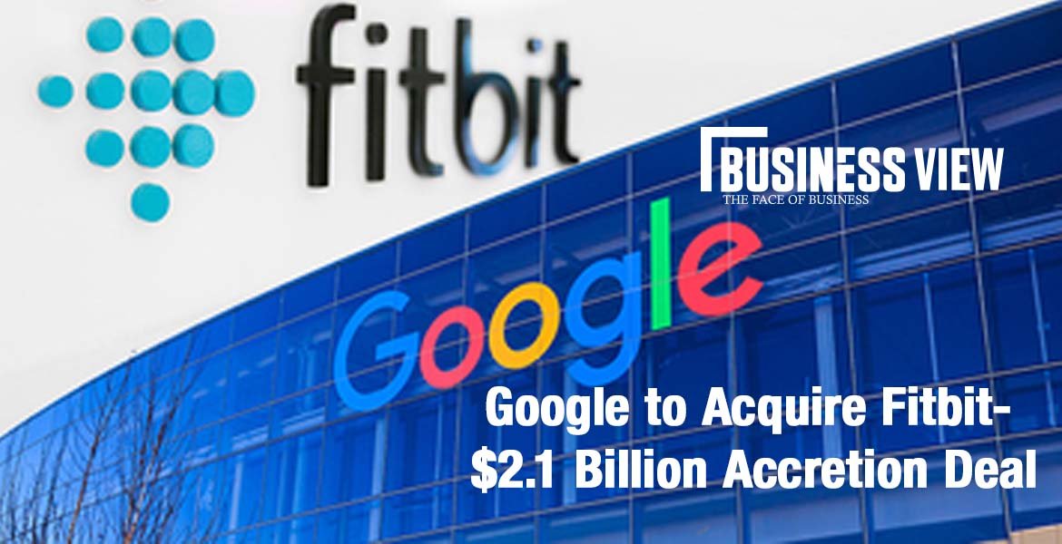 Google to Acquire Fitbit - $2.1 Billion Accretion Deal