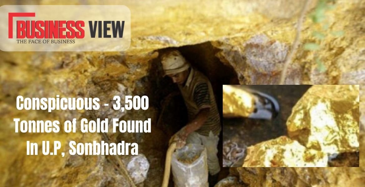 3,500 Tonnes of Gold Found In U.P, Sonbhadra