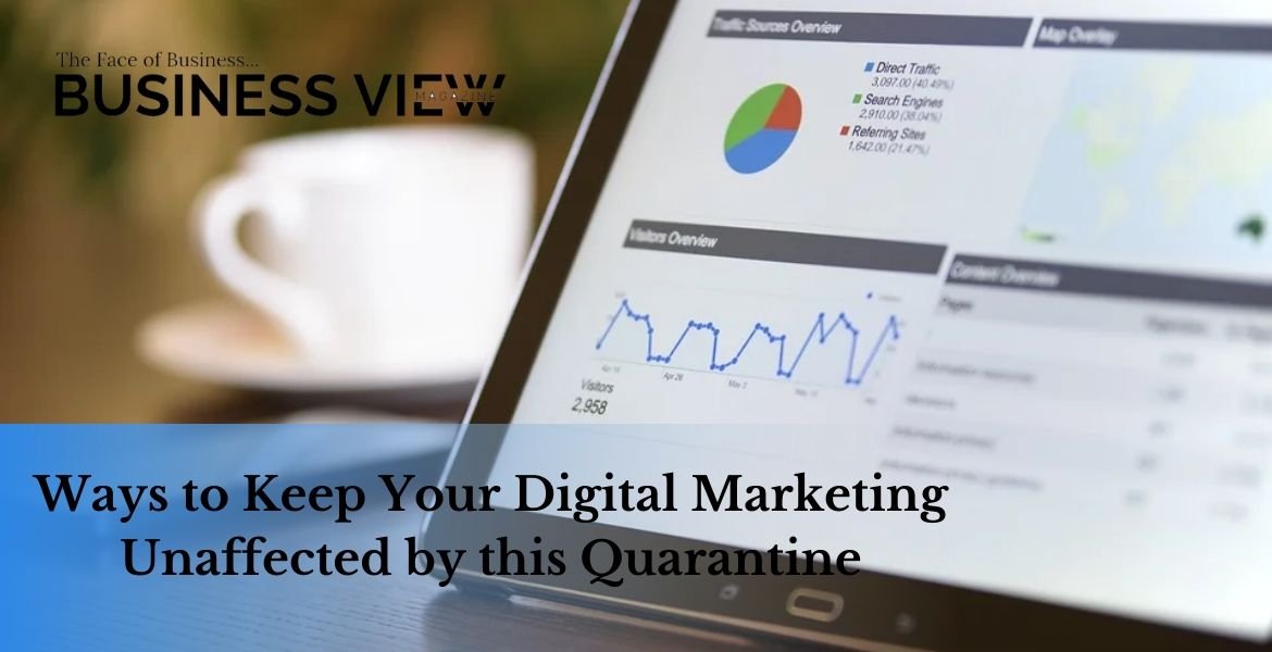 Ways to Keep Your Digital Marketing Unaffected by this Quarantine