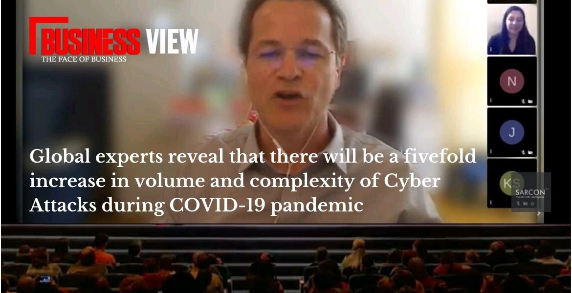 Global experts reveal that there will be a fivefold increase in volume and complexity of Cyber Attacks during COVID-19 pandemic