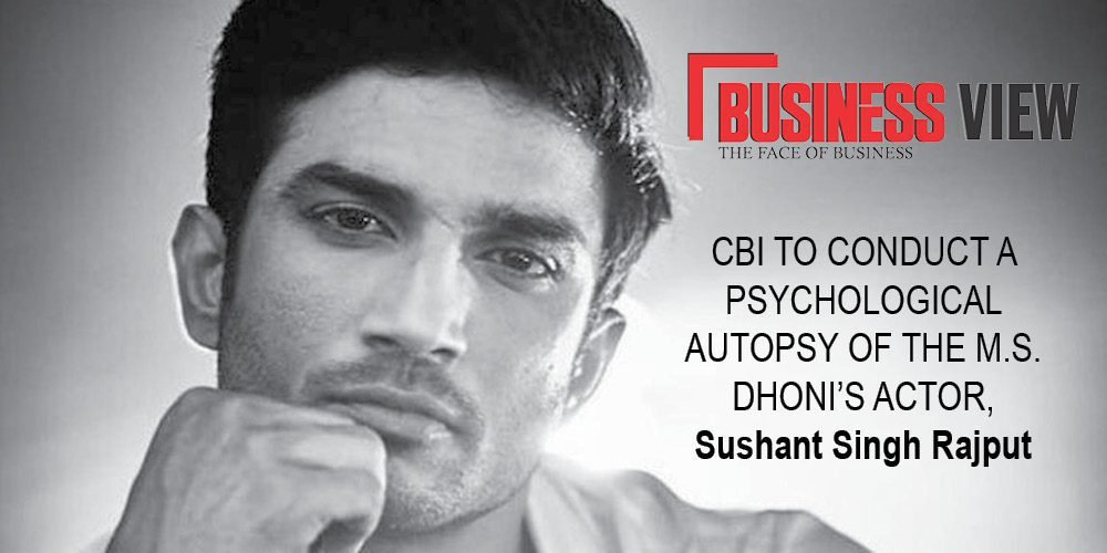CBI to conduct a psychological autopsy of the M.S. Dhoni’s actor Sushant Singh Rajput