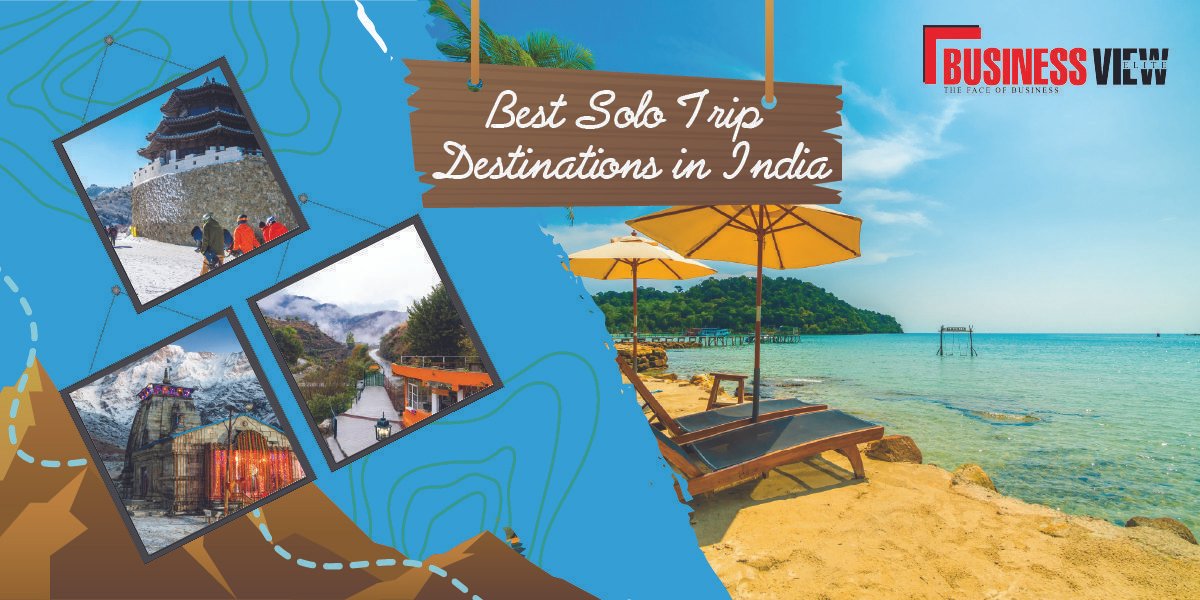 Best Solo Trip Destinations in India | Business View Elite