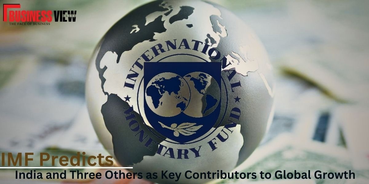 IMF Prediction: India and Three Others as Key Contributors to Global Growth