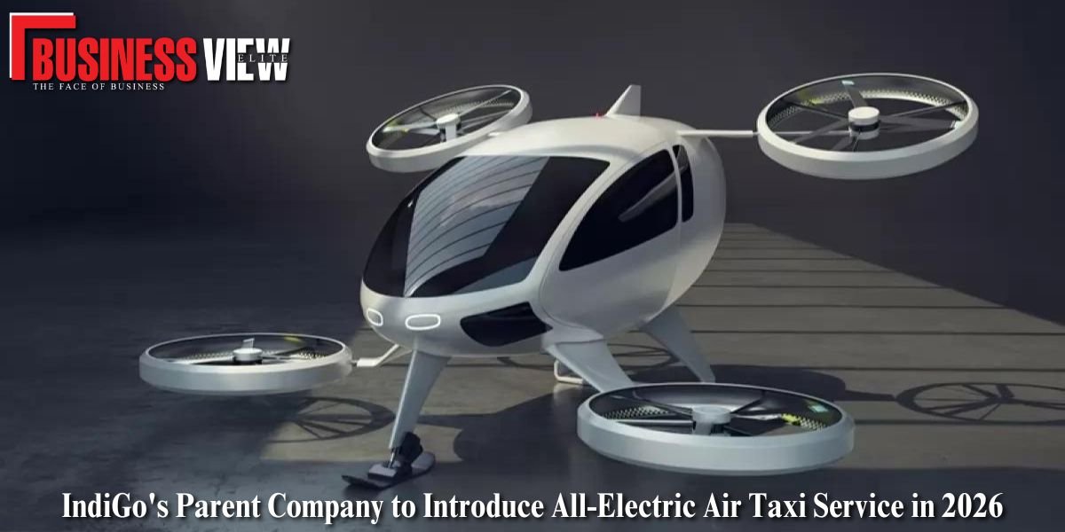 IndiGo Introduce All Electric Air Taxi Service in 2026