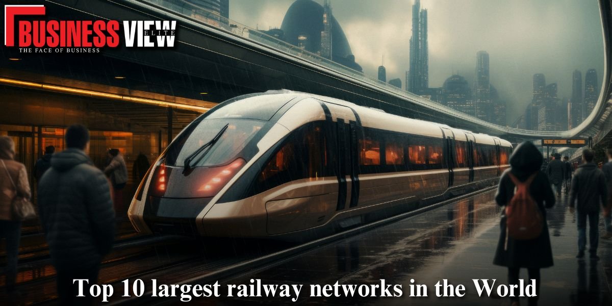 Top 10 Largest Railway Networks in The World