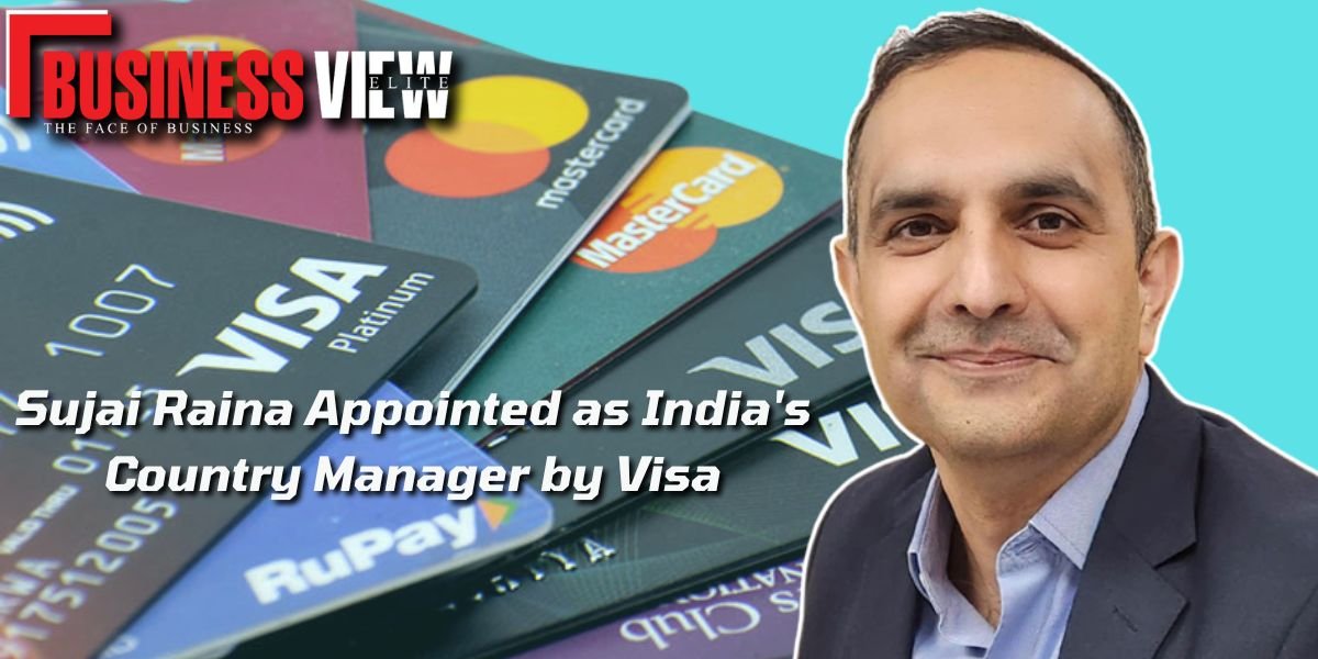 Sujai Raina Appointed as India's Country Manager by Visa