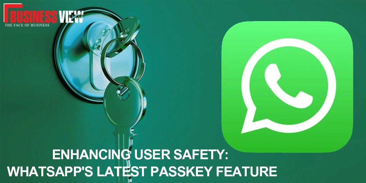Enhancing User Safety: WhatsApp's Latest Passkey Feature