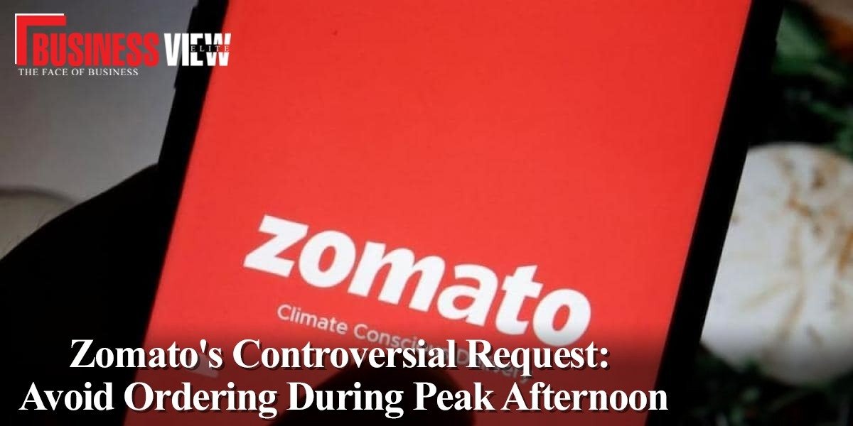 Zomato's Controversial Request: Avoid Ordering During Peak Afternoon