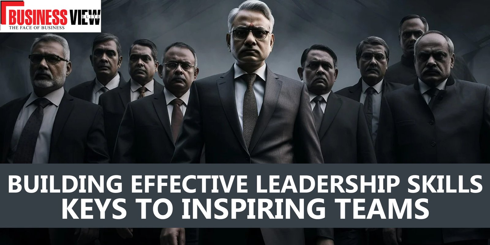Building Effective Leadership Skills: Keys to Inspiring Teams